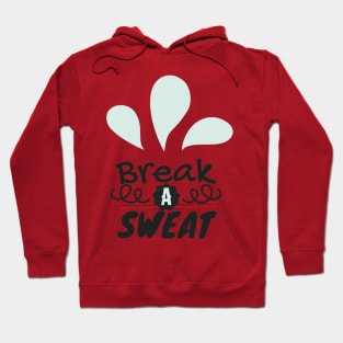 Break A Sweat Hoodie